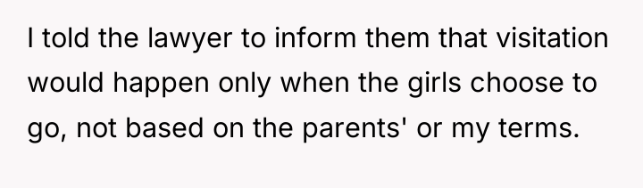 I told the lawyer to inform them that visitation would...