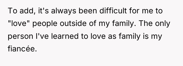 To add, it's always been difficult for me to "love"...