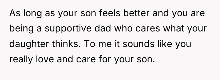 As long as your son feels better and you are...