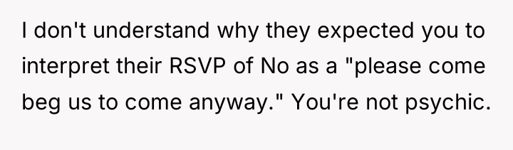 I don't understand why they expected you to interpret their...