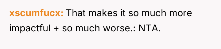 xscumfucx That makes it so much more impactful + so...