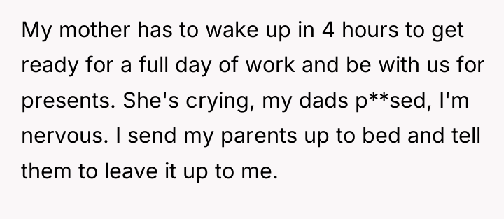 My mother has to wake up in 4 hours to...