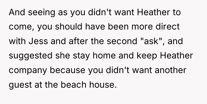 And seeing as you didn't want Heather to come, you...