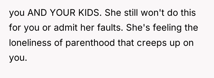 you AND YOUR KIDS. She still won't do this for...