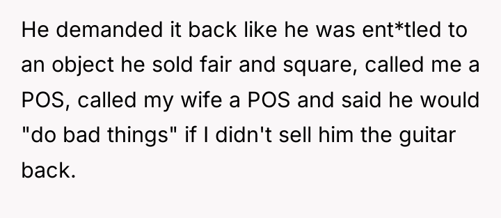 He demanded it back like he was ent*tled to an...