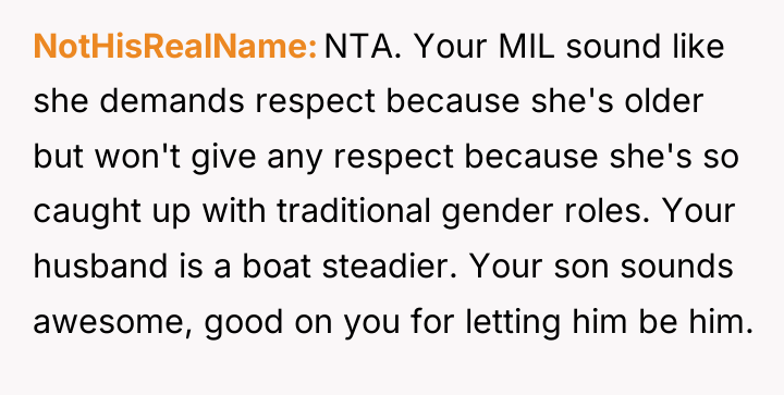 NotHisRealName NTA. Your MIL sound like she demands respect because...