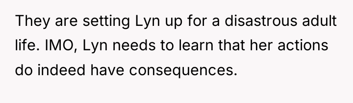 They are setting Lyn up for a disastrous adult life....