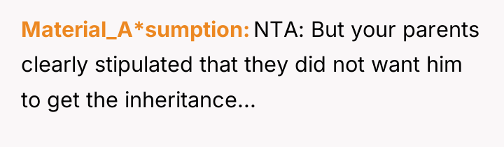 Material_A*sumption NTA: But your parents clearly stipulated that they did...