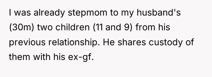 I was already stepmom to my husband's (30m) two children...