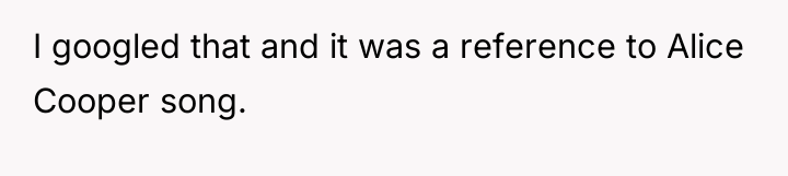 I googled that and it was a reference to Alice...