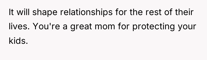 It will shape relationships for the rest of their lives....