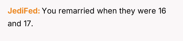 JediFed You remarried when they were 16 and 17.