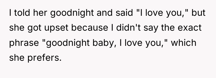 I told her goodnight and said "I love you," but...