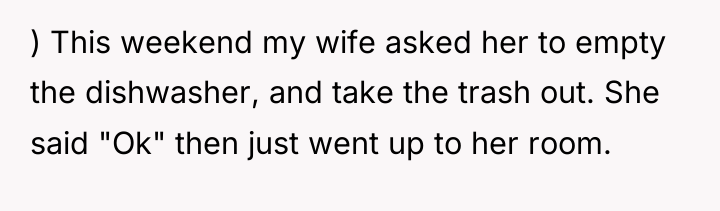 ) This weekend my wife asked her to empty the...