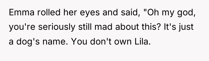 Emma rolled her eyes and said, "Oh my god, you're...