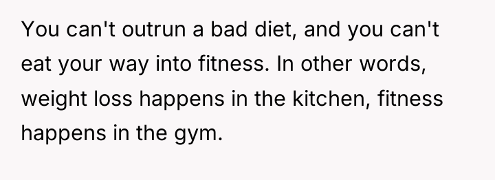You can't outrun a bad diet, and you can't eat...