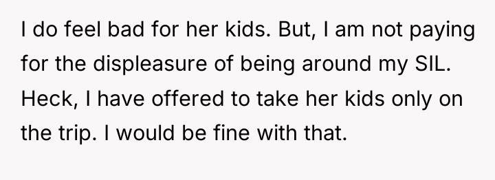 I do feel bad for her kids. But, I am...