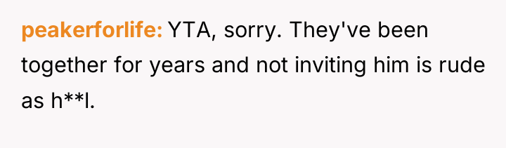 peakerforlife YTA, sorry. They've been together for years and not...