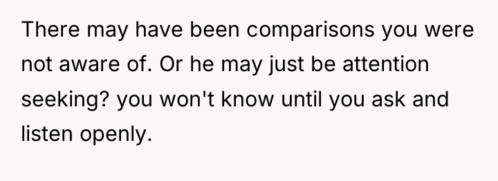 There may have been comparisons you were not aware of....