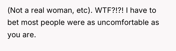 (Not a real woman, etc). WTF?!?! I have to bet...