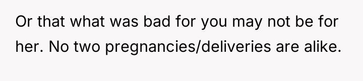 Or that what was bad for you may not be...