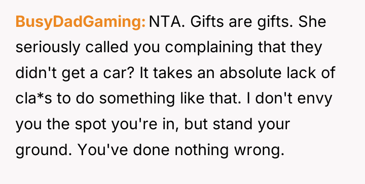 BusyDadGaming NTA. Gifts are gifts. She seriously called you complaining...