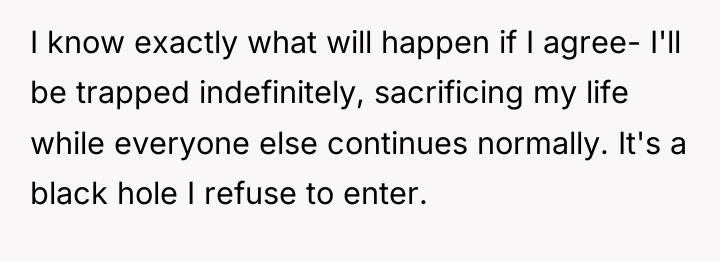 I know exactly what will happen if I agree- I'll...