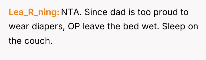 Lea_R_ning NTA. Since dad is too proud to wear diapers,...