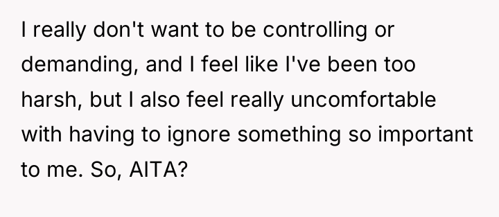 I really don't want to be controlling or demanding, and...