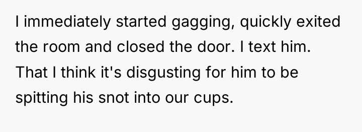 I immediately started gagging, quickly exited the room and closed...
