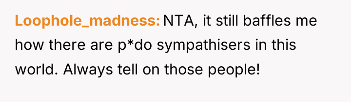 Loophole_madness NTA, it still baffles me how there are p*do...