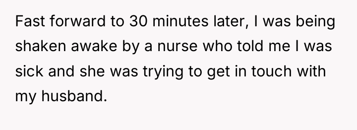 Fast forward to 30 minutes later, I was being shaken...