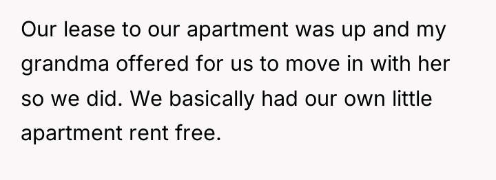 Our lease to our apartment was up and my grandma...
