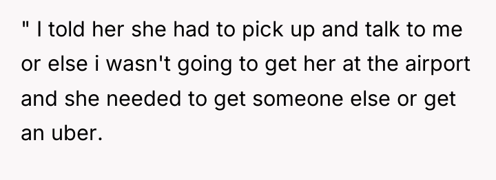 " I told her she had to pick up and...