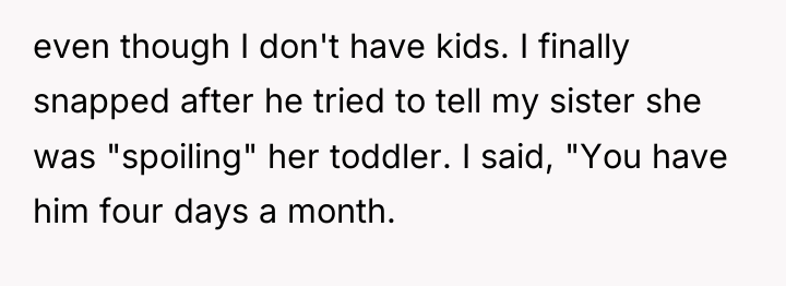 even though I don't have kids. I finally snapped after...