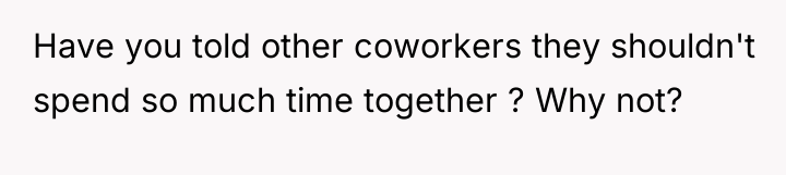 Have you told other coworkers they shouldn't spend so much...
