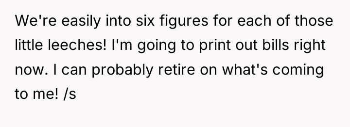 We're easily into six figures for each of those little...