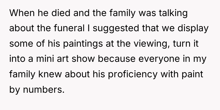 When he died and the family was talking about the...