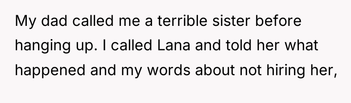 My dad called me a terrible sister before hanging up....