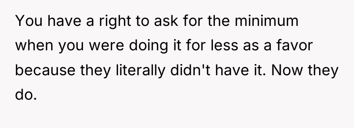 You have a right to ask for the minimum when...