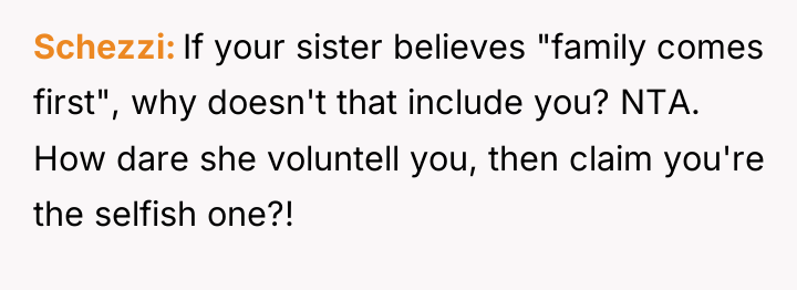 Schezzi If your sister believes "family comes first", why doesn't...