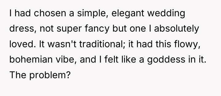 I had chosen a simple, elegant wedding dress, not super...