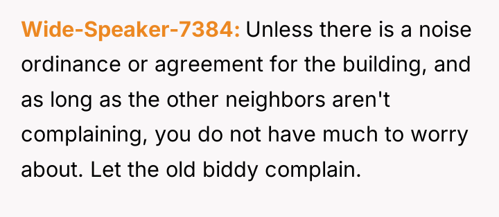 Wide-Speaker-7384 Unless there is a noise ordinance or agreement for...