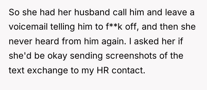 So she had her husband call him and leave a...