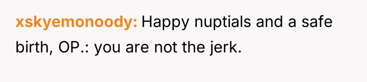 xskyemonoody Happy nuptials and a safe birth, OP.: you are...