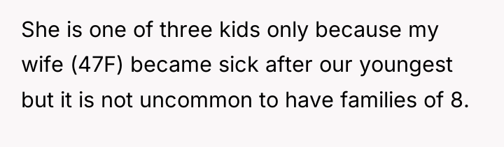 She is one of three kids only because my wife...
