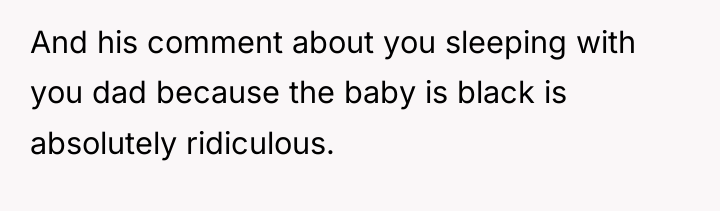 And his comment about you sleeping with you dad because...