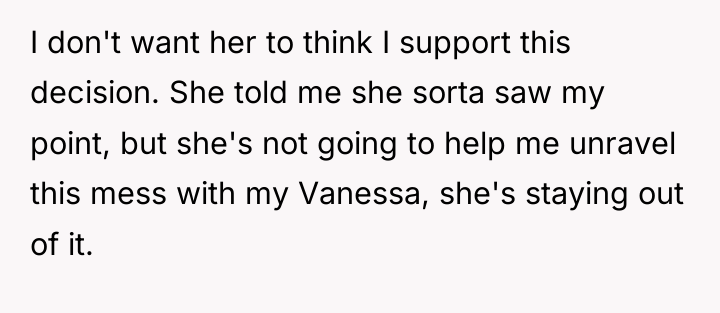 I don't want her to think I support this decision....