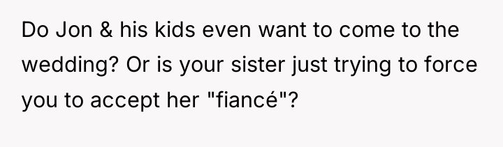 Do Jon & his kids even want to come to...
