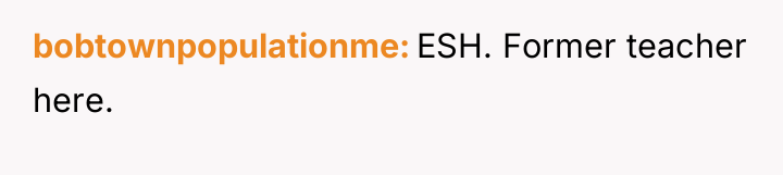 bobtownpopulationme ESH. Former teacher here.
